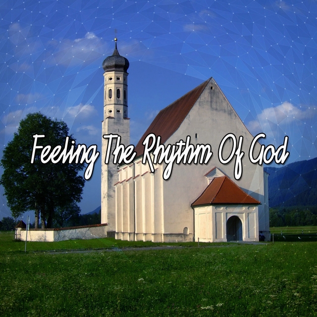 Feeling The Rhythm Of God