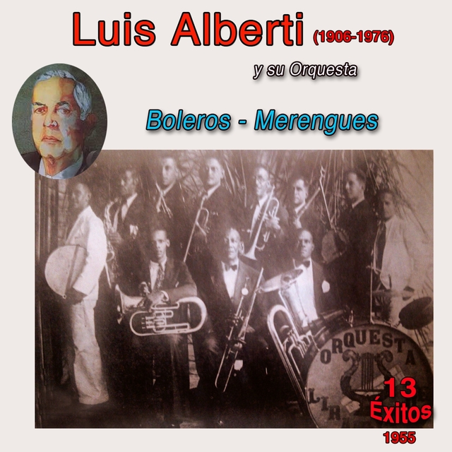 Luis Alberti (1906-1976) y Su Orquesta, Boleros y Merengues (13 Exitos, 1955)