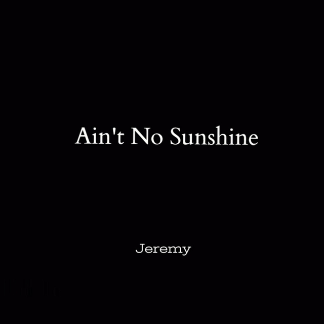 Ain't No Sunshine