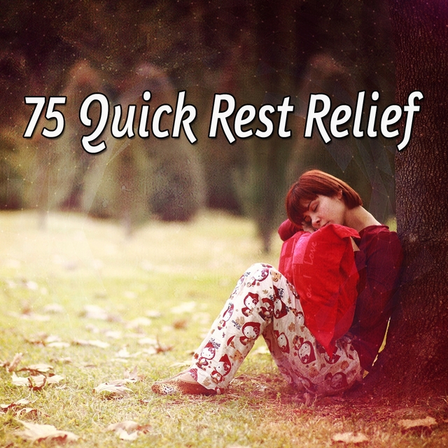 75 Quick Rest Relief