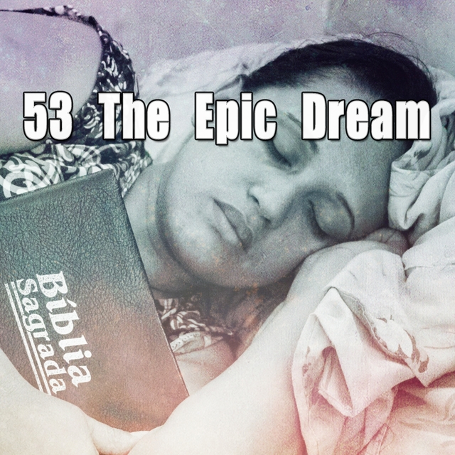 53 The Epic Dream