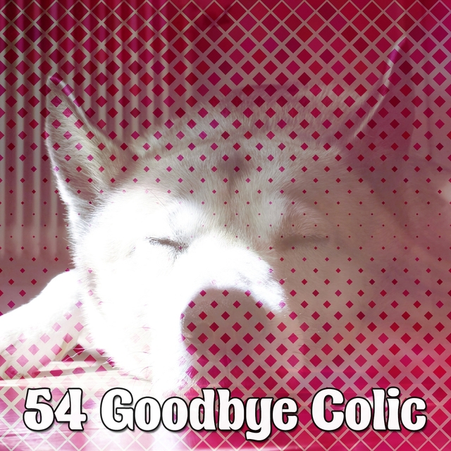 54 Goodbye Colic