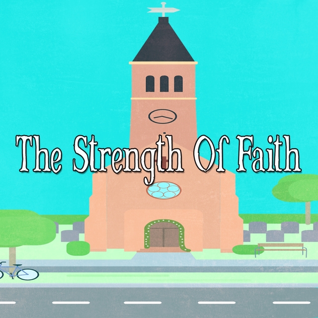 The Strength Of Faith