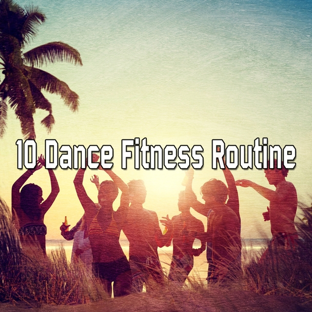 Couverture de 10 Dance Fitness Routine