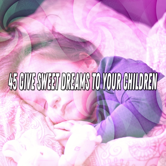 45 Give Sweet Dreams To Your Children