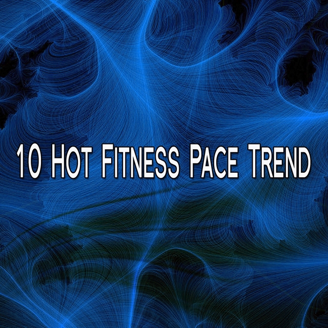 10 Hot Fitness Pace Trend