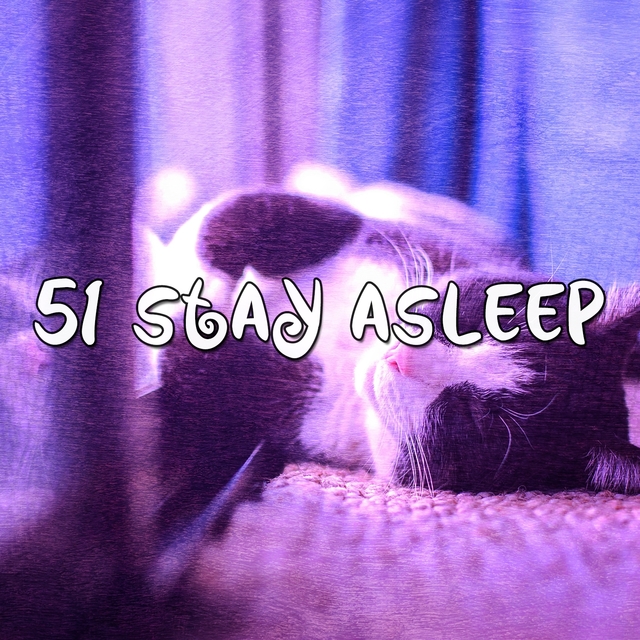 51 Stay Asleep