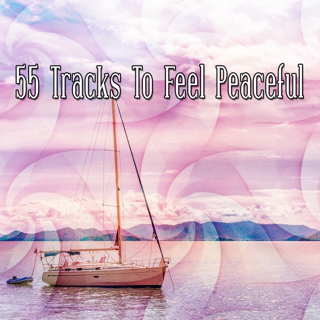 55 Tracks To Feel Peaceful