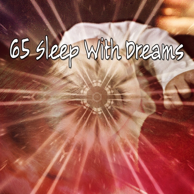 65 Sleep With Dreams