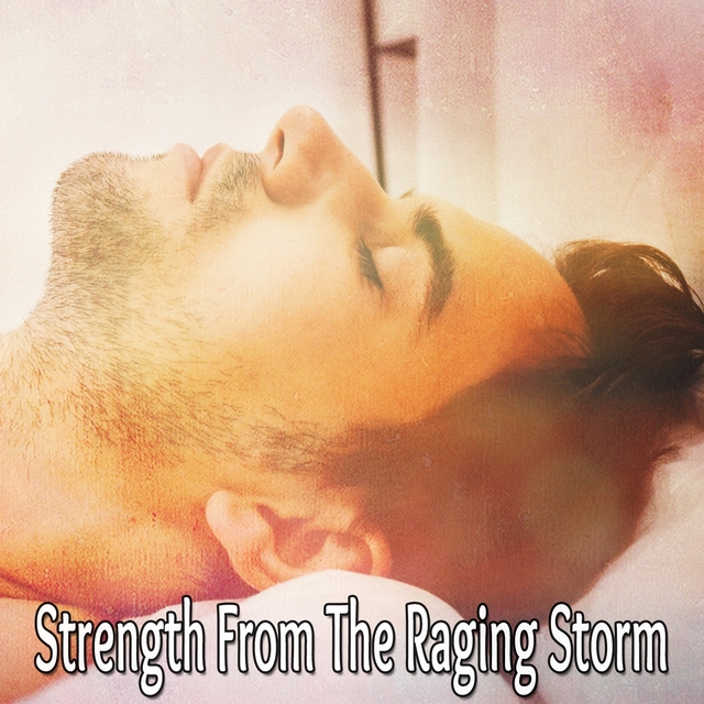 Strength From The Raging Storm