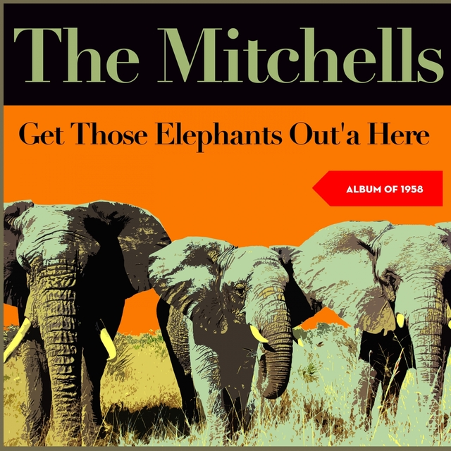 Get Those Elephants Out'a Here