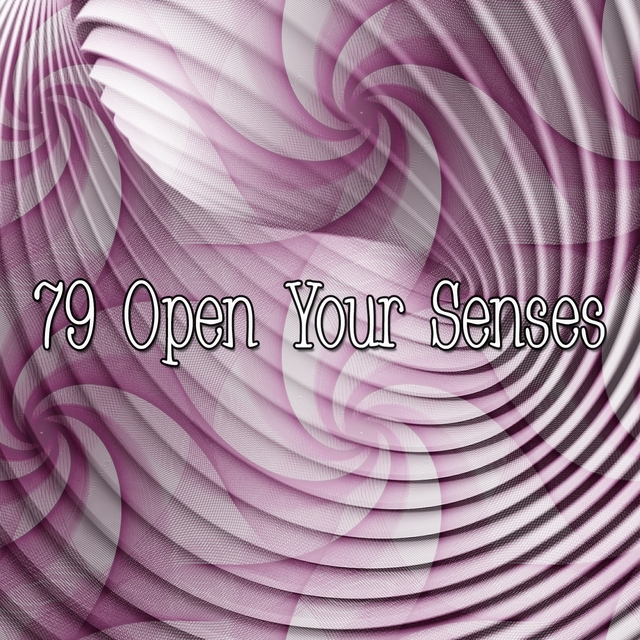 79 Open Your Senses