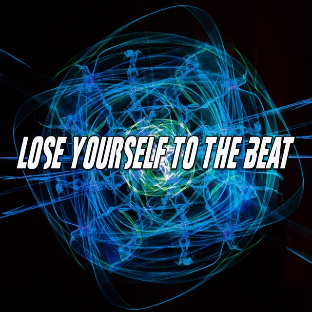 Lose Yourself To The Beat