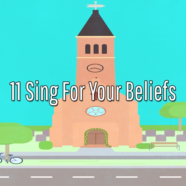 11 Sing For Your Beliefs