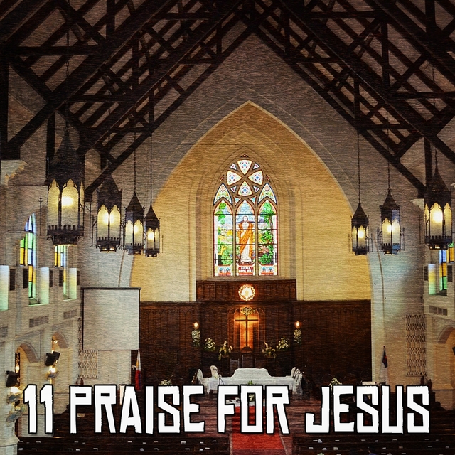 11 Praise For Jesus