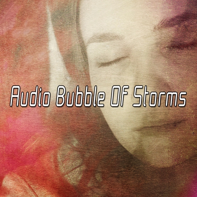 Couverture de Audio Bubble Of Storms