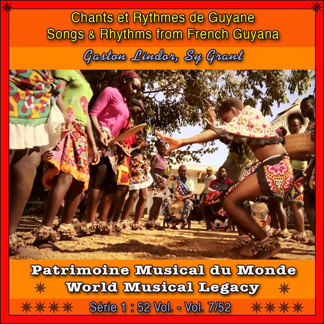 Patrimoine musical du monde / vol. 7/52 : chants et rythmes de guyane