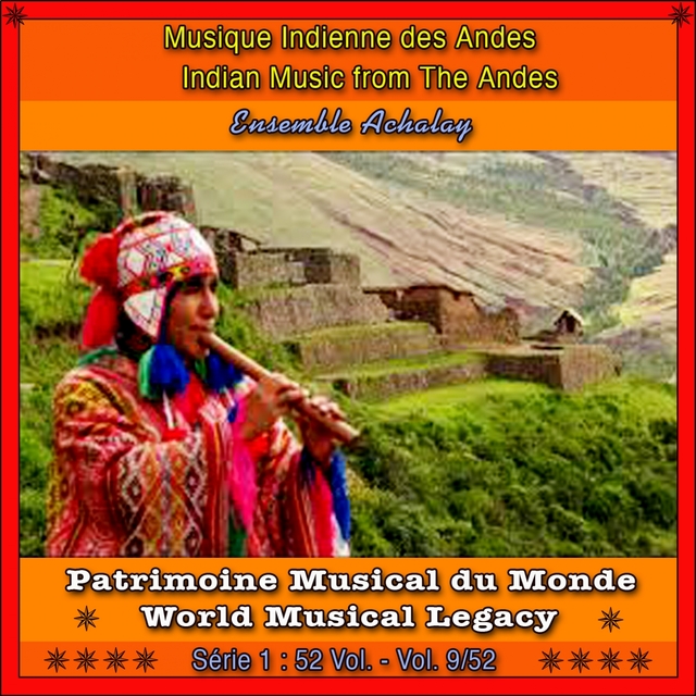 Patrimoine Musical Du Monde / Vol. 9/52: Musique Indienne Des Andes