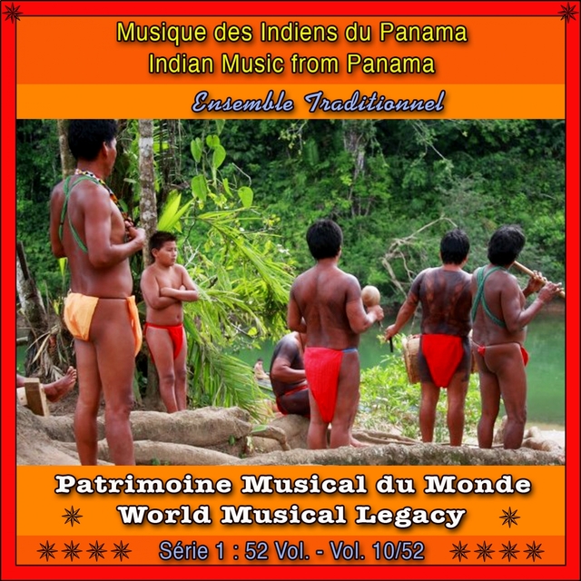 Patrimoine Musical Du Monde / Vol. 10/52: Les Indiens Du Panama