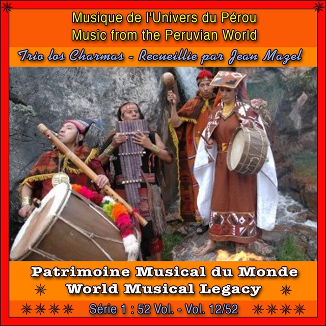 Patrimoine Musical Du Monde / Vol. 12/52: Musique de L'Univers Du Pérou