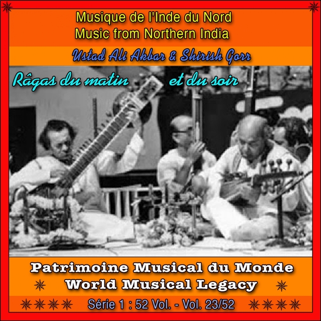 Patrimoine Musical du Monde / Vol. 23/52 : Inde du Nord, Râgas du matin et du soir