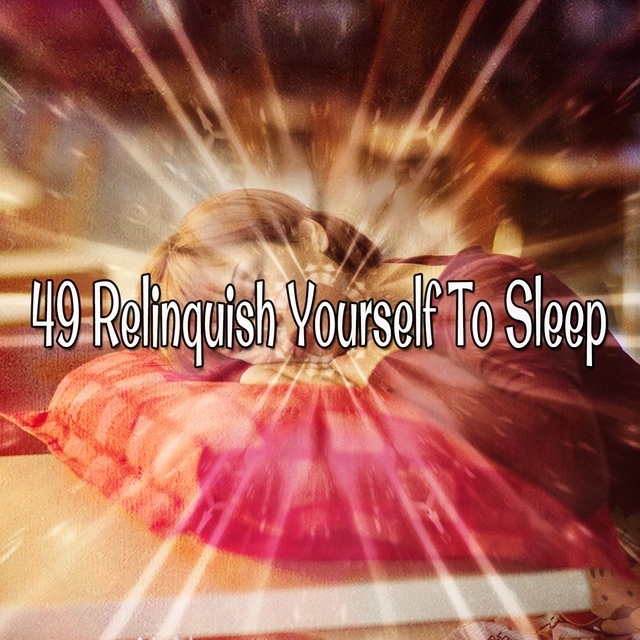 Couverture de 49 Relinquish Yourself To Sleep