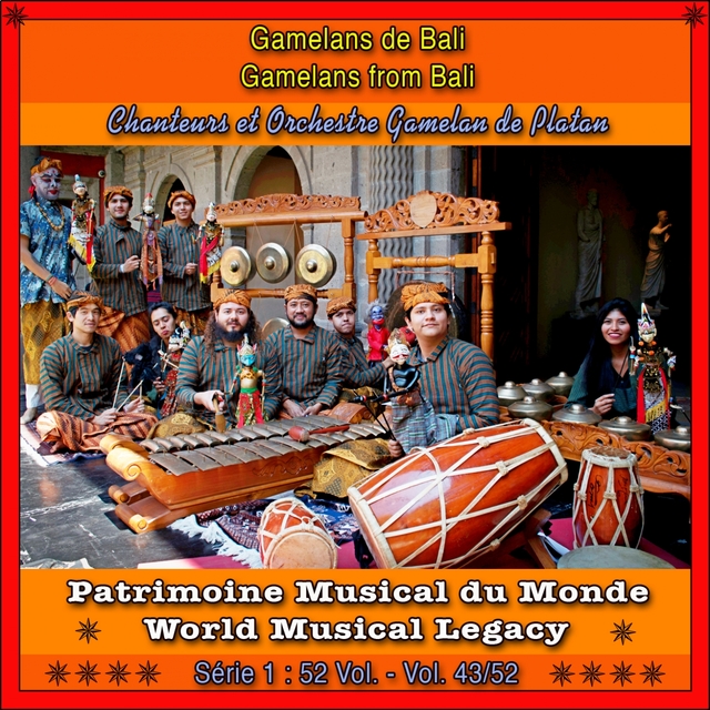 Patrimoine Musical Du Monde / Vol. 43/52: Gamelans De Bali