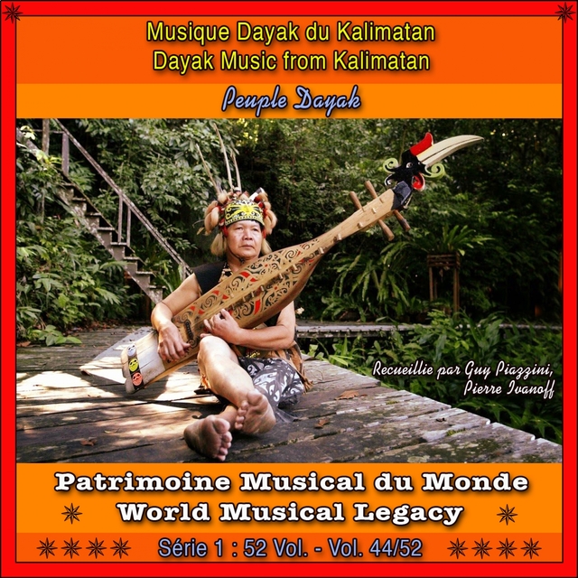 Couverture de Patrimoine Musical du Monde / Vol. 44/52 : Musqiue Dayak du Kalimatan