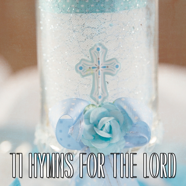 11 Hymns For The Lord