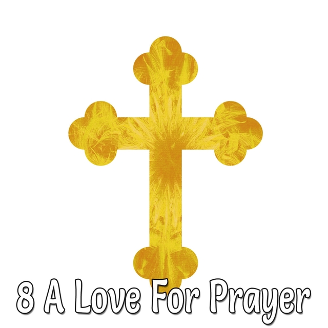 Couverture de 8 A Love For Prayer