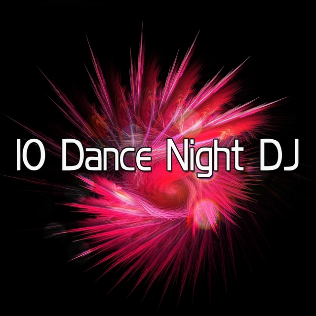 Couverture de 10 Dance Night DJ