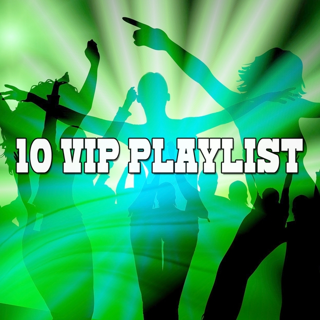 Couverture de 10 VIP Playlist