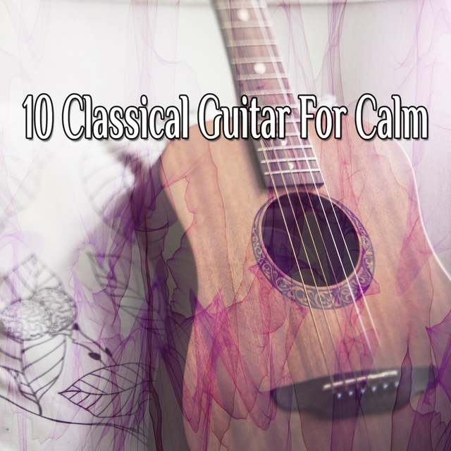 10 Classical Guitar For Calm