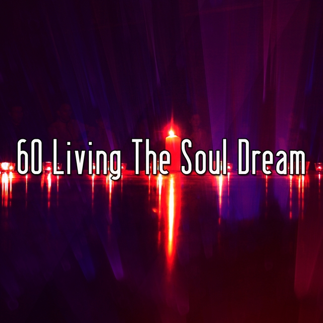 60 Living The Soul Dream