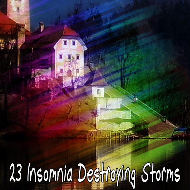 23 Insomnia Destroying Storms