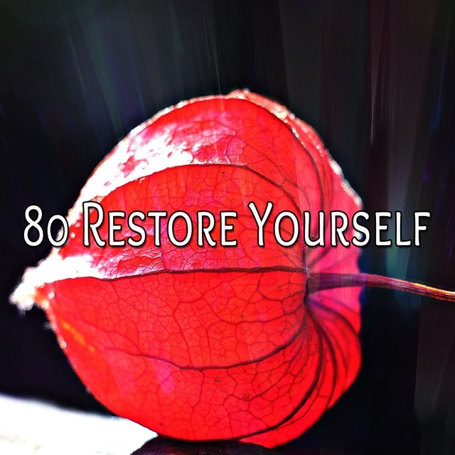 80 Restore Yourself