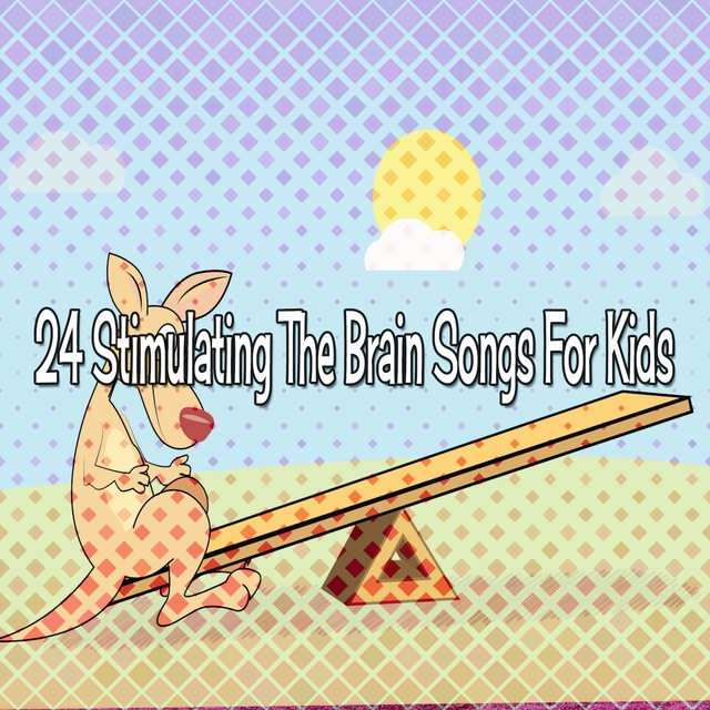 24 Stimulating The Brain Songs For Kids