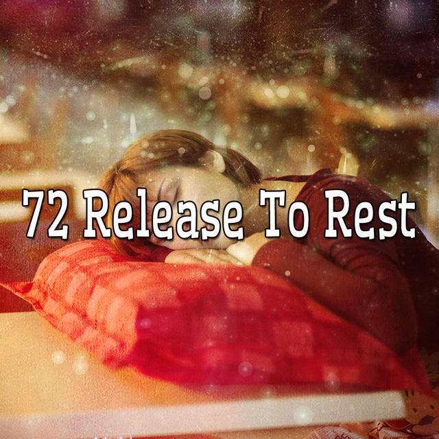 Couverture de 72 Release To Rest