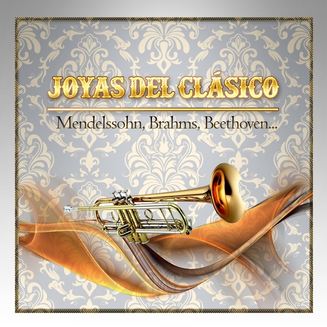 Joyas Del Clásico, Mendelssohn, Brahms, Beethoven...