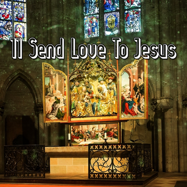 11 Send Love To Jesus