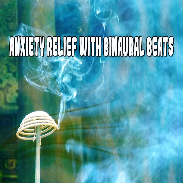 Couverture de Anxiety Relief With Binaural Beats