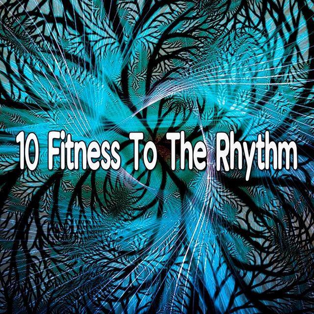 10 Fitness To The Rhythm