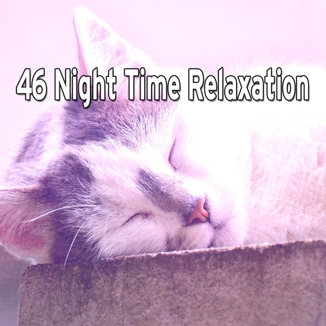 46 Night Time Relaxation