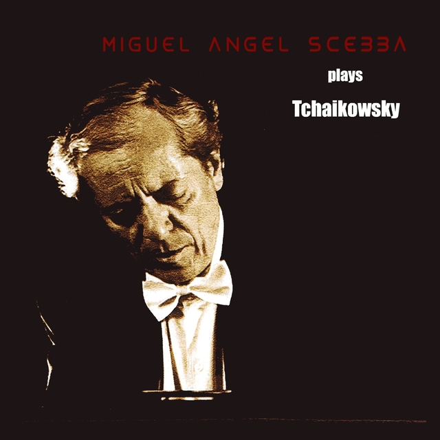 Couverture de Miguel Angel Scebba Plays Tchaikovsky