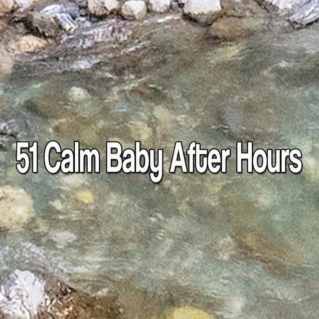 Couverture de 51 Calm Baby After Hours