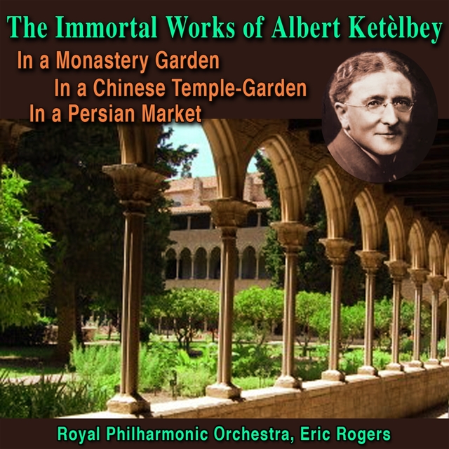 Couverture de The Immortal Works of Albert Ketèlbey