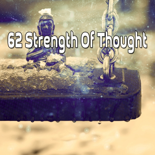 62 Strength Of Thought