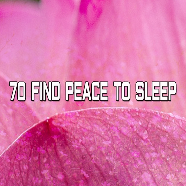 Couverture de 70 Find Peace To Sleep