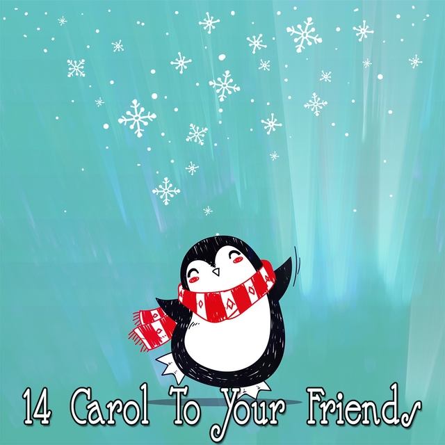 Couverture de 14 Carol To Your Friends