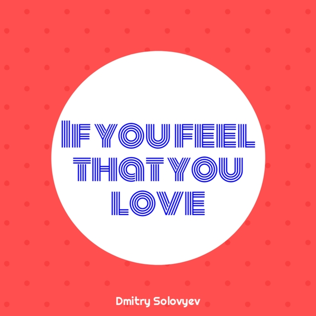 If You Feel That You Love